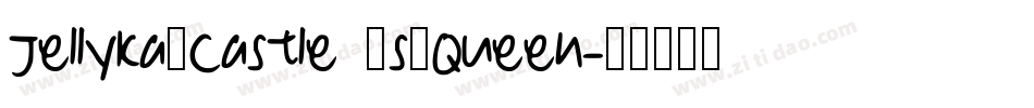 Jellyka_Castle _s_Queen字体转换